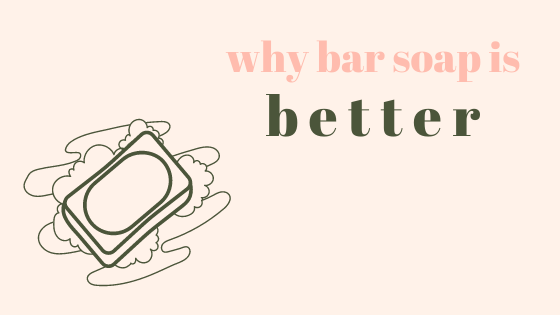 Why Natural Bar Soap is Better