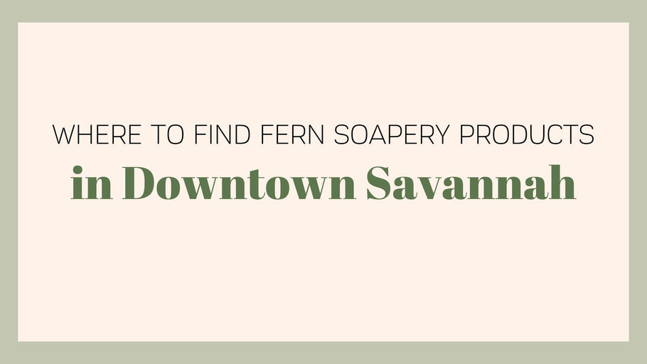 Where to Find Our Products in Downtown Savannah