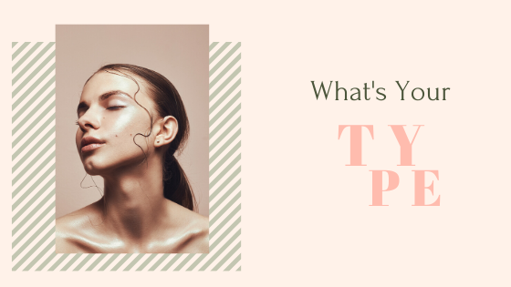Skincare Shopping - Know Your Skin Type!